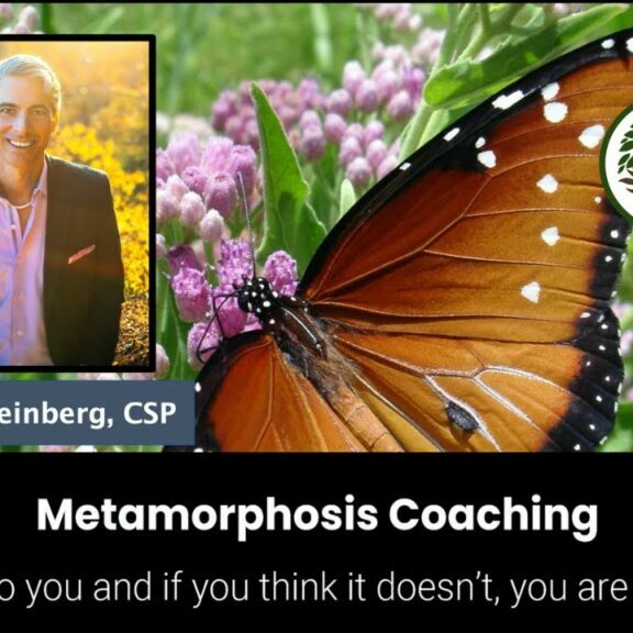 Metamorphosis Coaching "Life speaks to you and if you think it doesn't, you are not listening."